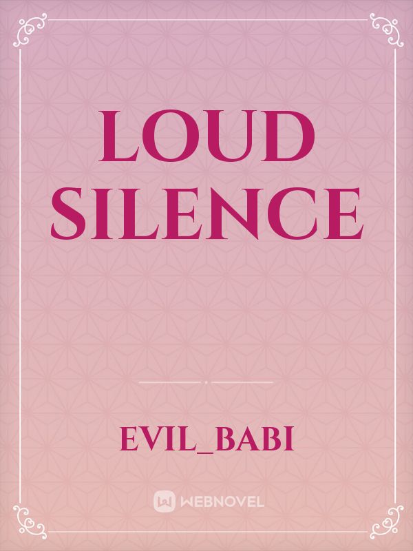 Loud Silence