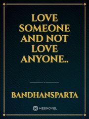love someone and not love anyone.. Book