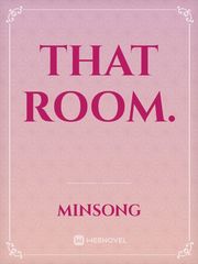 That room. Book