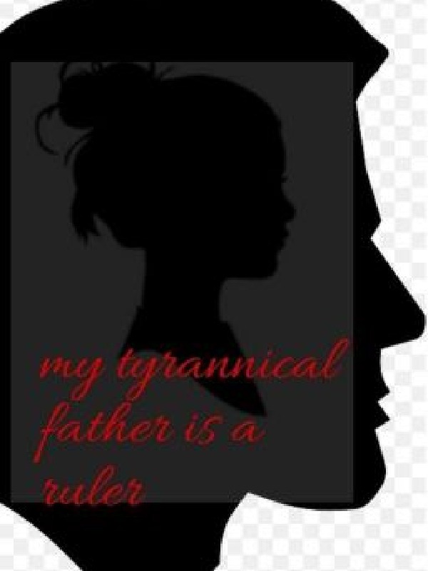 My tyrannical father is a ruler Book