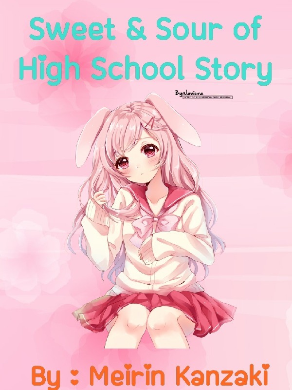 Sweet and Sour of High School Story