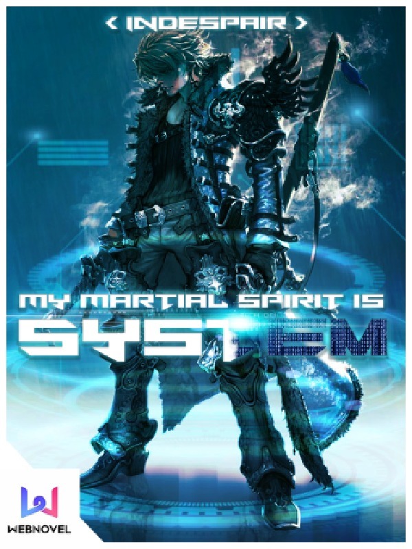 My Martial Spirit is System