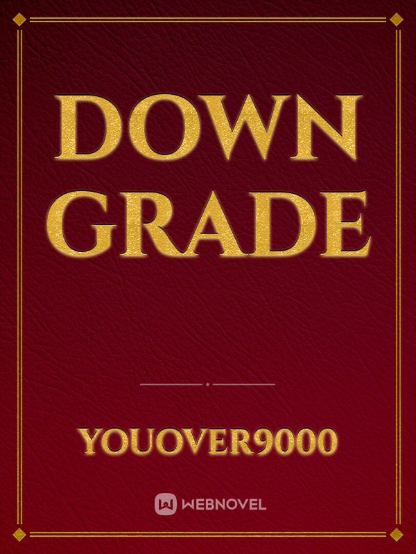 Down Grade