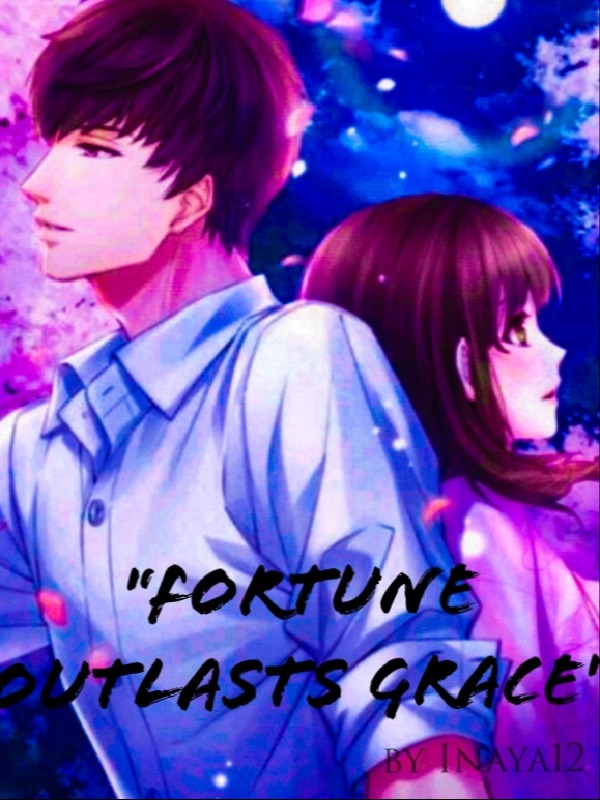"FORTUNE OUTLASTS GRACE"