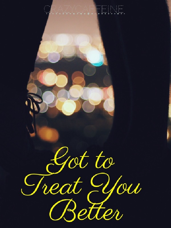 Got to Treat You Better Book
