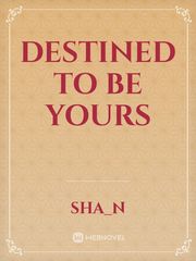 Destined to be YOURS Book