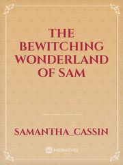 The Bewitching Wonderland of Sam Book