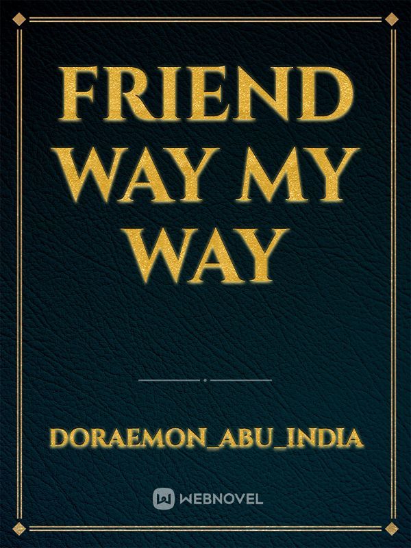 Friend  Way My Way Book