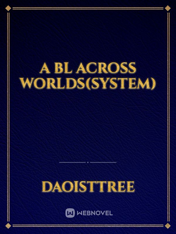 A BL across worlds(system)
