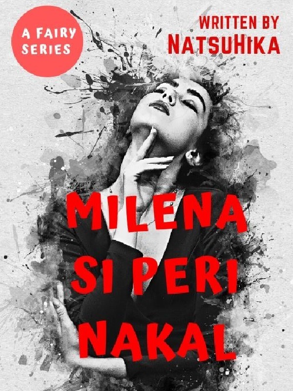 Milena Si Peri Nakal [ Fairy Series ] - KEMBALI HIATUS! MOHON MAAF!