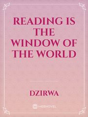 reading is the window of the world Book