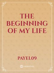 The beginning of my life Book
