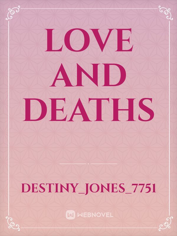 Love and deaths