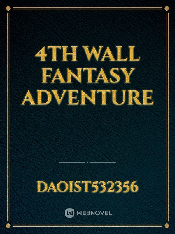 4th wall fantasy adventure