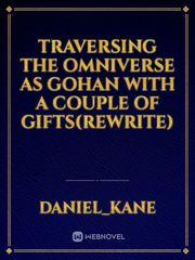 Traversing the Omniverse as Gohan with a Couple of Gifts(Rewrite) Book