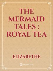 THE MERMAID TALES : ROYAL TEA Book