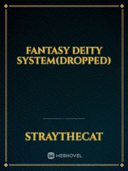 Fantasy Deity System(DROPPED) Book