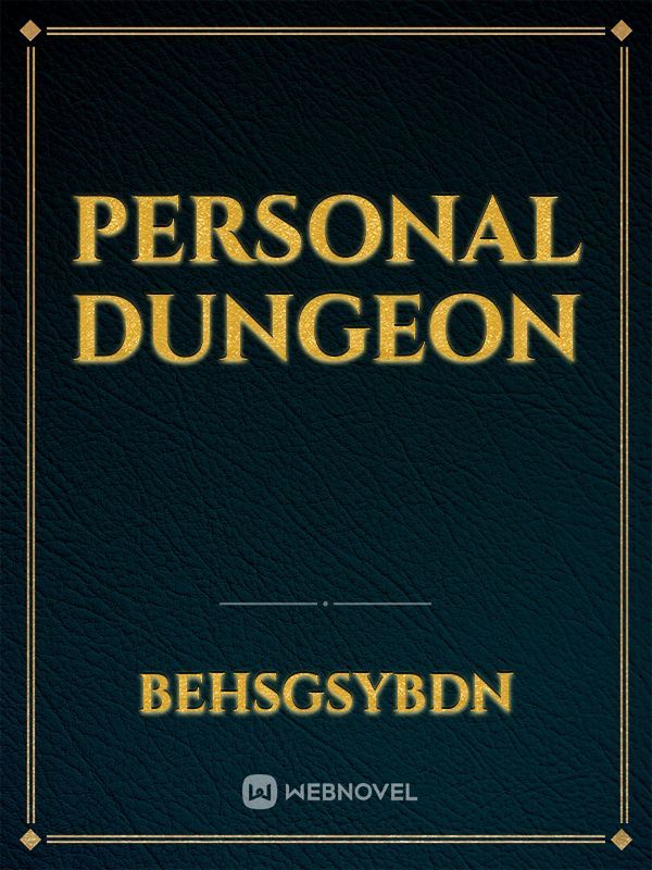 Personal dungeon