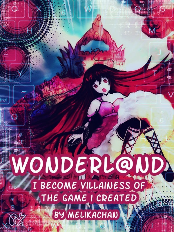 Wonderl@nd: I become the villainess of the game i created Book