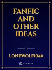 Fanfic and Other Ideas Book