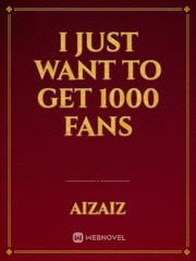 I just want to get 1000  fans Book