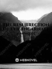The Resurrection of Evil incarnate Book