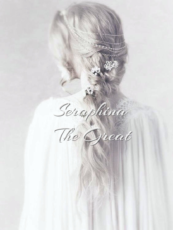 Seraphina The Great