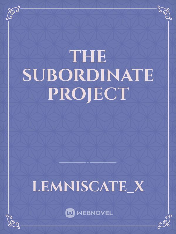 The Subordinate Project