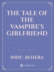 The Tale Of The Vampire's Girlfriend Book