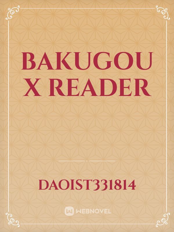 BAKUGOU X READER Book