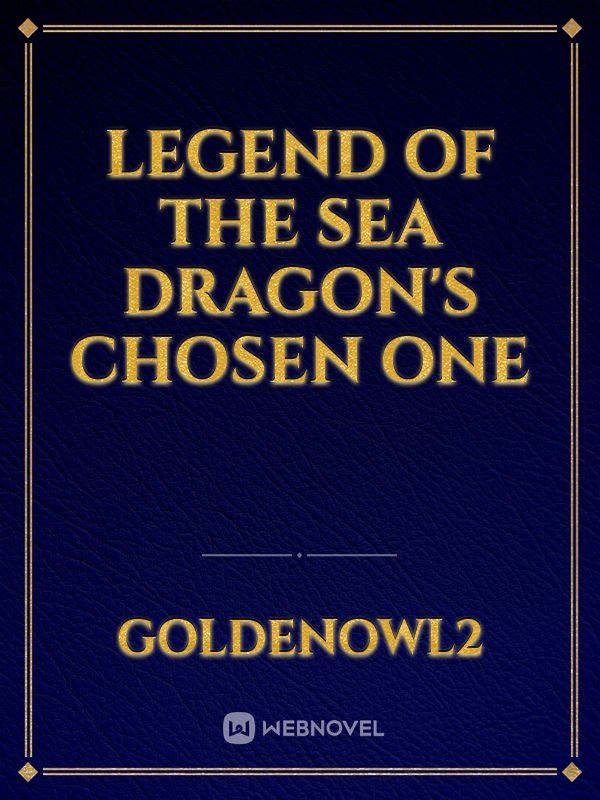 Legend of the Sea Dragon's chosen one
