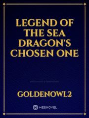 Legend of the Sea Dragon's chosen one Book