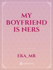 MY BOYFRIEND IS NERS Book