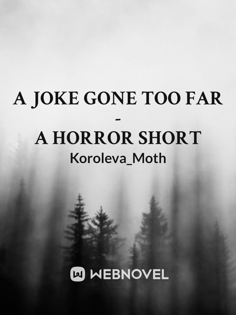 A Joke Gone Too Far - A Horror Short