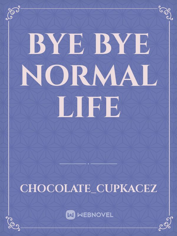 Bye Bye Normal life Book
