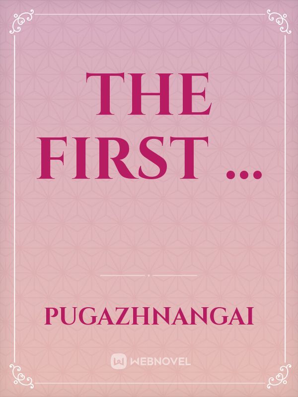 THE FIRST ...