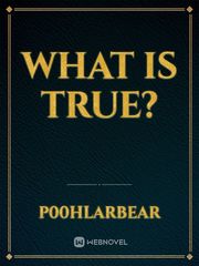 What is True? Book