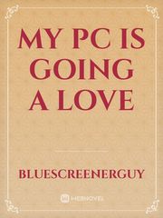 My PC is going a love Book