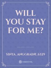 will you stay for me? Book