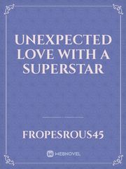 Unexpected love with a superstar Book