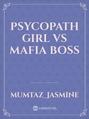 Psycopath girl vs mafia boss Book