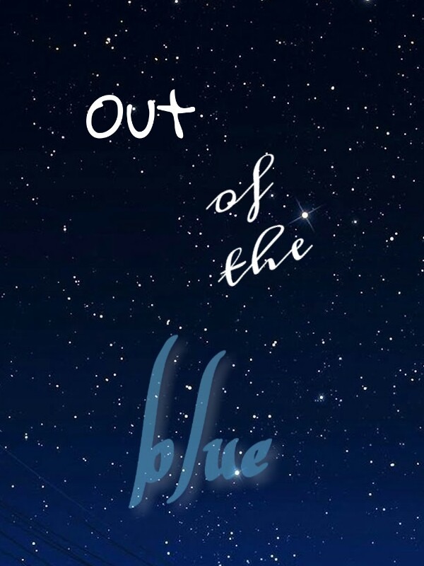 Out of the Blue ( POEM )