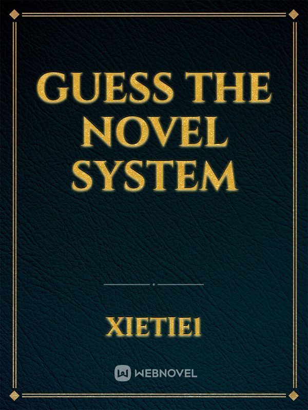 guess the novel system