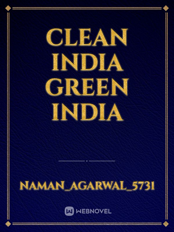 CLEAN INDIA
GREEN INDIA