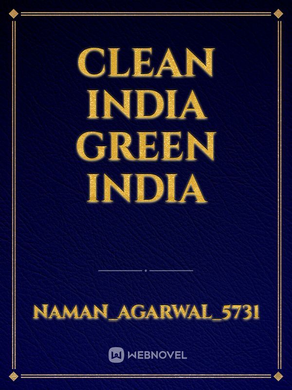 CLEAN INDIA
GREEN INDIA