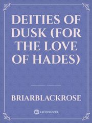 Deities Of Dusk (For The Love Of Hades) Book