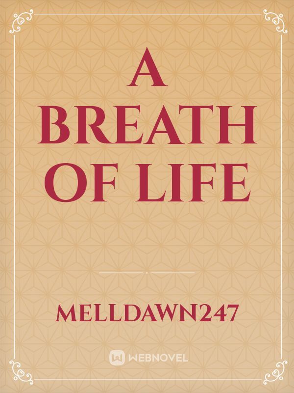 A Breath of Life