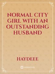 Normal City Girl With An Outstanding Husband Book