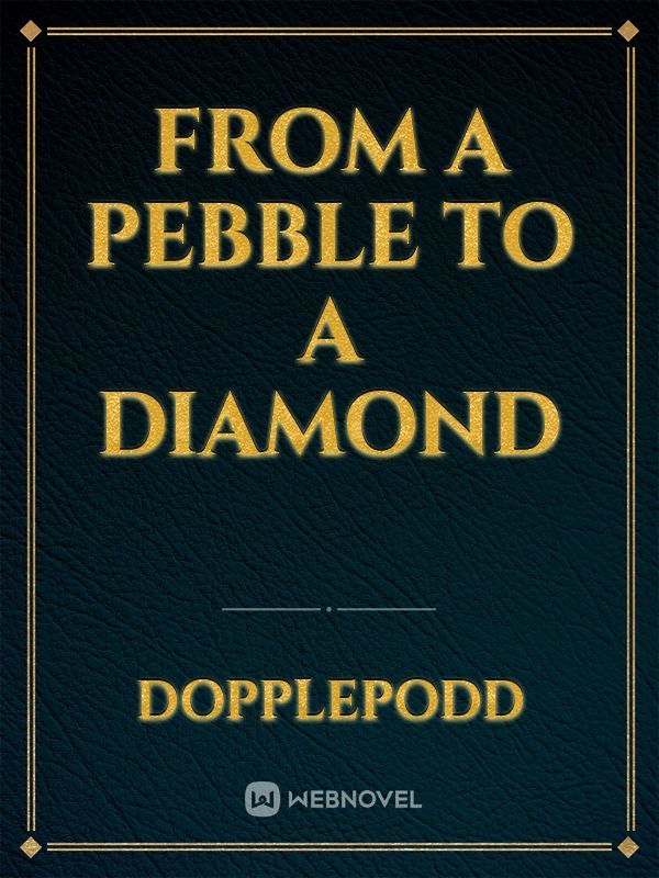 From a Pebble to a Diamond Book