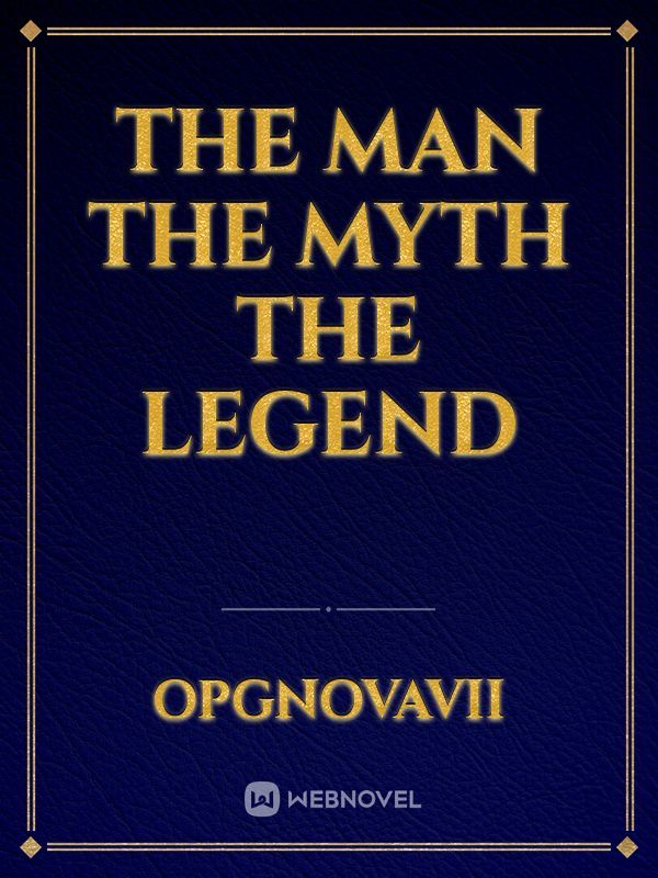 the man the myth the legend Book